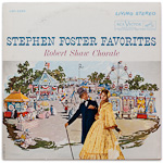 LSC-2295 - Stephen Foster Favorites ~ Robert Shaw Chorale